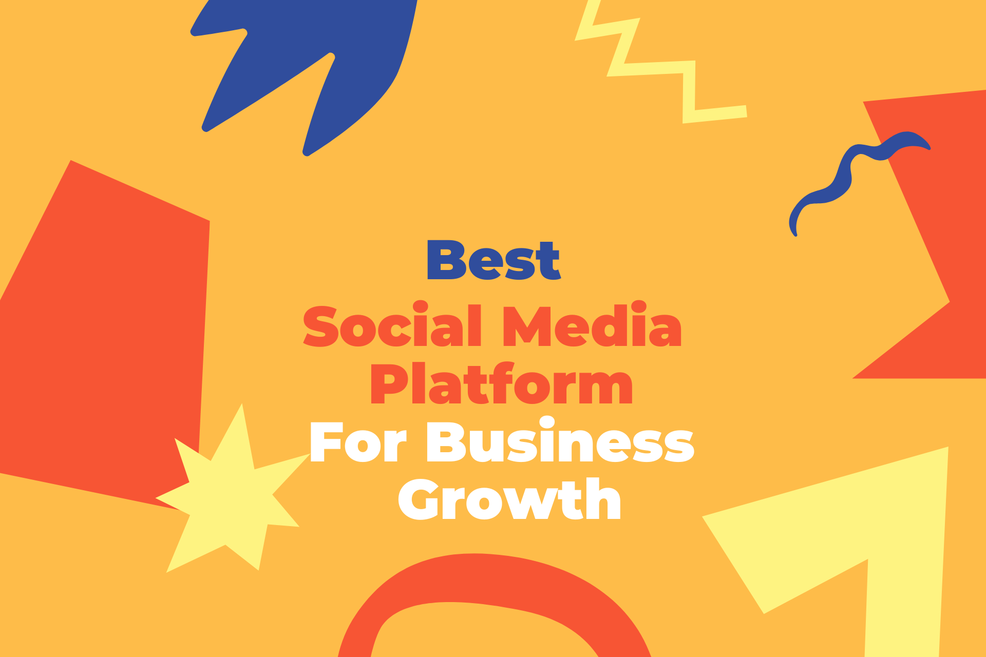 How to Identify the Right Social Media Platforms for Your Business to Drive Growth and Success